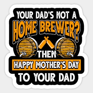 Funny Saying Homebrewer Dad Father's Day Gift Sticker
